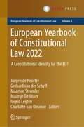 European Yearbook of Constitutional Law 2022: A Constitutional Identity for the EU? (European Yearbook of Constitutional Law #4)