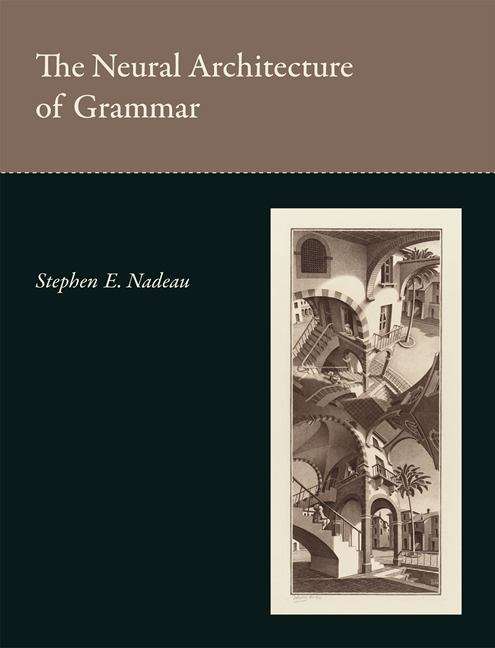 Book cover of The Neural Architecture of Grammar