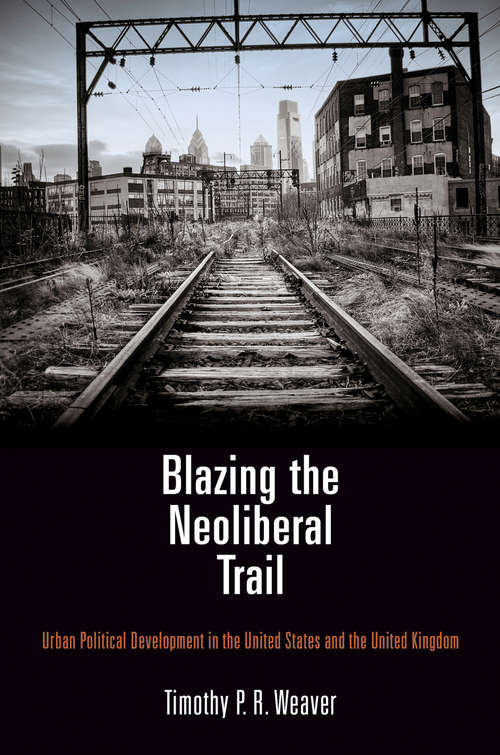 Book cover of Blazing the Neoliberal Trail