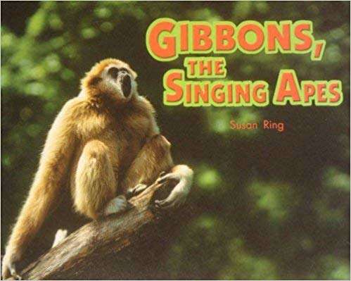Book cover of Gibbons, The Singing Apes (Into Reading, Level J #23)