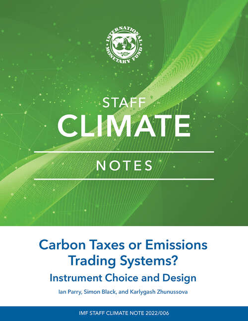 Book cover of Carbon Taxes or Emissions Trading Systems?: Instrument Choice And Design (Staff Climate Notes Ser.)