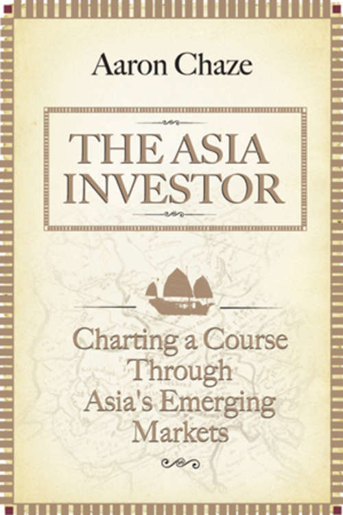 Book cover of The Asia Investor: Charting a Course Through Asia's Emerging Markets