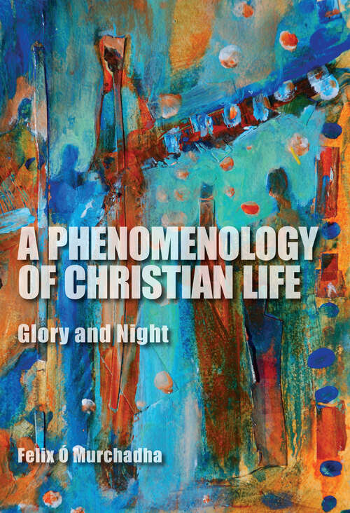 Book cover of A Phenomenology of Christian Life