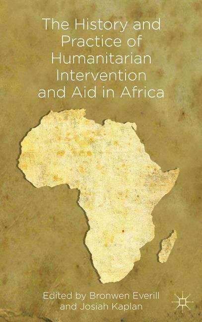 Book cover of The History and Practice of Humanitarian Intervention and Aid in Africa