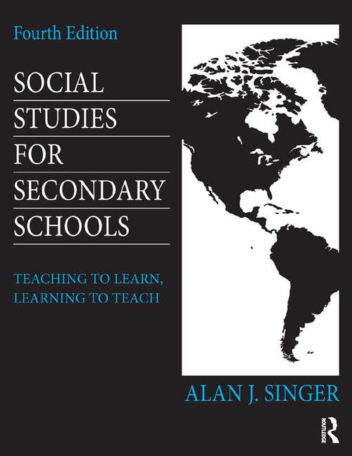 Book cover of Social Studies for Secondary Schools: Teaching to Learn, Learning to Teach