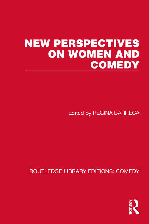 New Perspectives on Women and Comedy (Routledge Library Editions: Comedy)