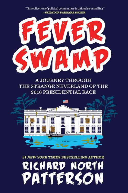 Book cover of Fever Swamp: A Journey Through the Strange Neverland of the 2016 Presidential Race