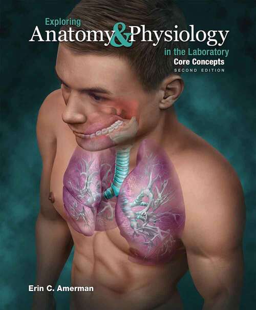 Book cover of Exploring Anatomy & Physiology in the Laboratory Core Concepts (Second Edition)