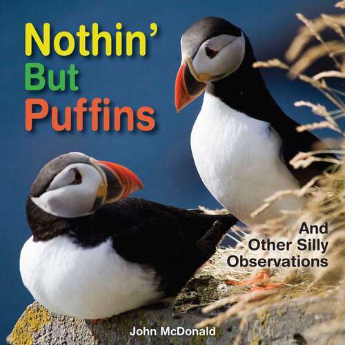 Book cover of Nothin' but Puffins: And Other Silly Observations