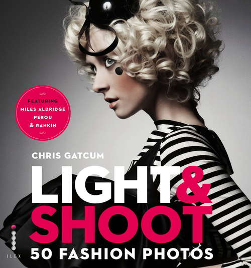Book cover of Light & Shoot 50 Fashion Photos: 50 Fashion Photos