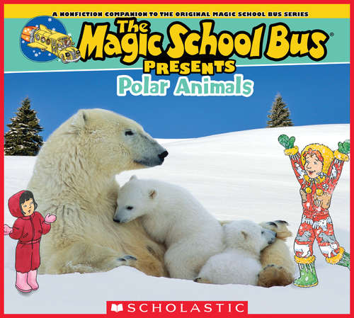 Book cover of Magic School Bus Presents: Polar Animals