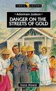 Book cover of Adoniram Judson: Danger On The Streets Of Gold (Trail Blazers)