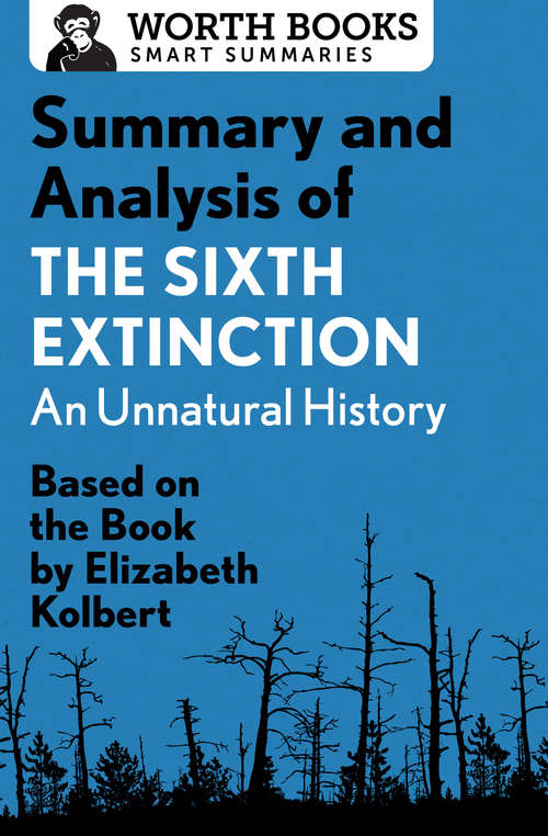 Book cover of Summary and Analysis of The Sixth Extinction: Based on the Book by Elizabeth Kolbert (Smart Summaries)
