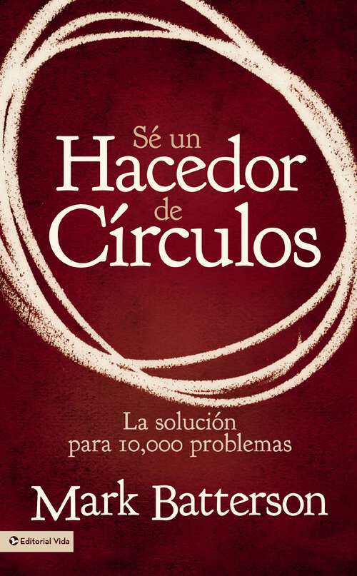 Book cover of Sé un hacedor de círculos: La solución a 10,000 problemas