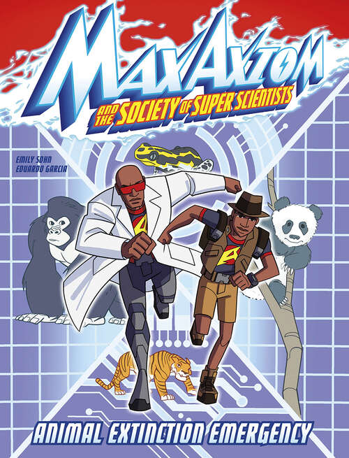 Book cover of Animal Extinction Emergency: A Max Axiom Super Scientist Adventure (Max Axiom And The Society Of Super Scientists Ser.)