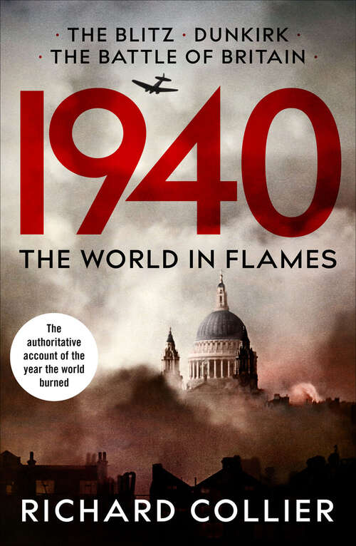 Book cover of 1940: The World in Flames (The Second World War Histories)