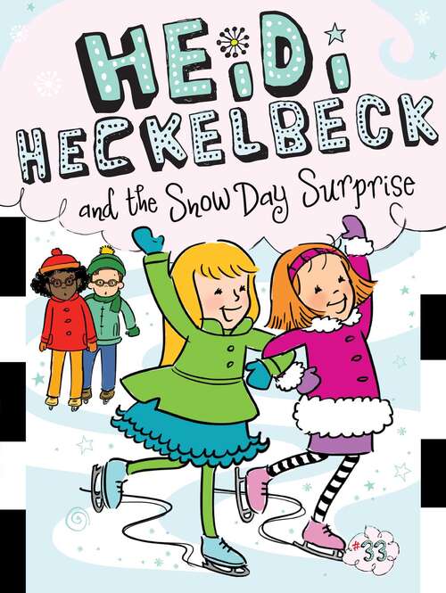 Book cover of Heidi Heckelbeck and the Snow Day Surprise (Heidi Heckelbeck #33)