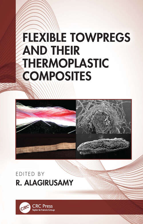 Book cover of Flexible Towpregs and Their Thermoplastic Composites
