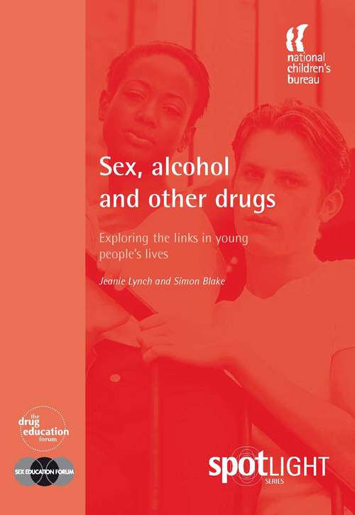 Book cover of Sex, Alcohol and Other Drugs: Exploring the links in young people’s lives (PDF)