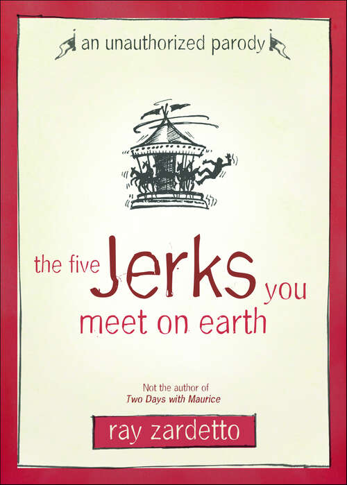 Book cover of The Five Jerks You Meet on Earth: An Unauthorized Parody