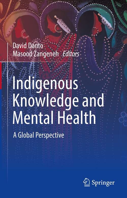 Book cover of Indigenous Knowledge and Mental Health: A Global Perspective (1st ed. 2022)