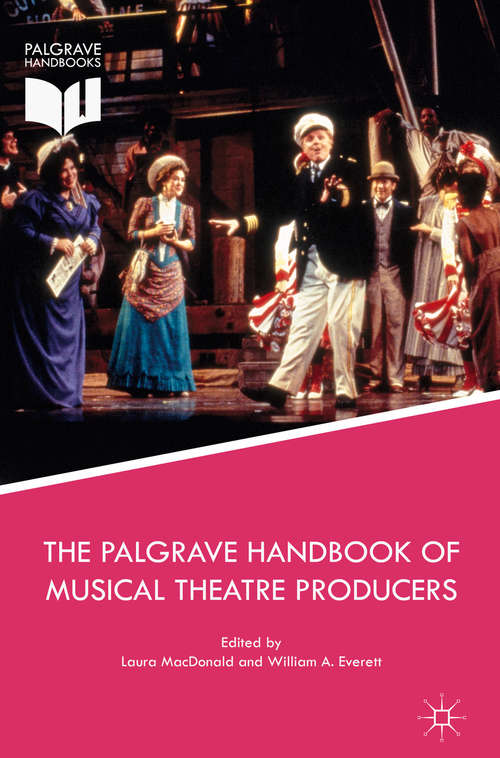 Book cover of The Palgrave Handbook of Musical Theatre Producers