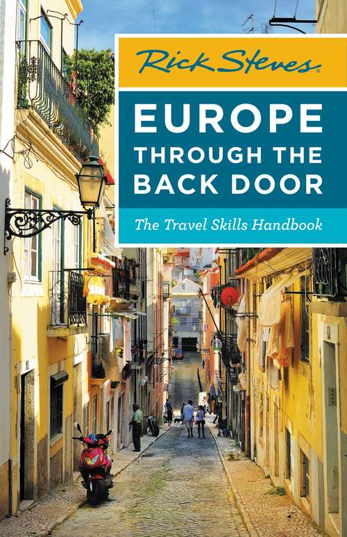 Book cover of Rick Steves Europe Through the Back Door: The Travel Skills Handbook (38) (Rick Steves Travel Guide)