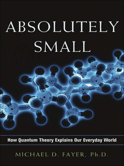 Book cover of Absolutely Small: How Quantum Theory Explains Our Everyday World