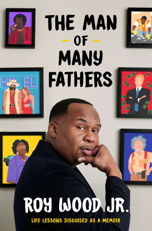 Book cover of The Man of Many Fathers: Life Lessons Disguised as a Memoir