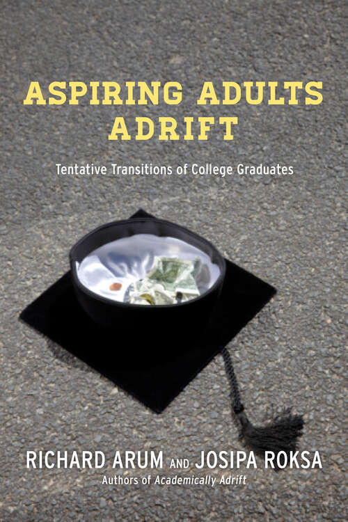 Book cover of Aspiring Adults Adrift: Tentative Transitions of College Graduates