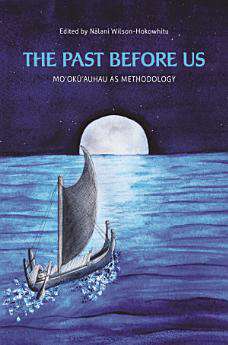 Book cover of The Past Before Us: Mo‘okū‘auhau as Methodology