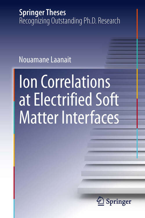 Book cover of Ion Correlations at Electrified Soft Matter Interfaces