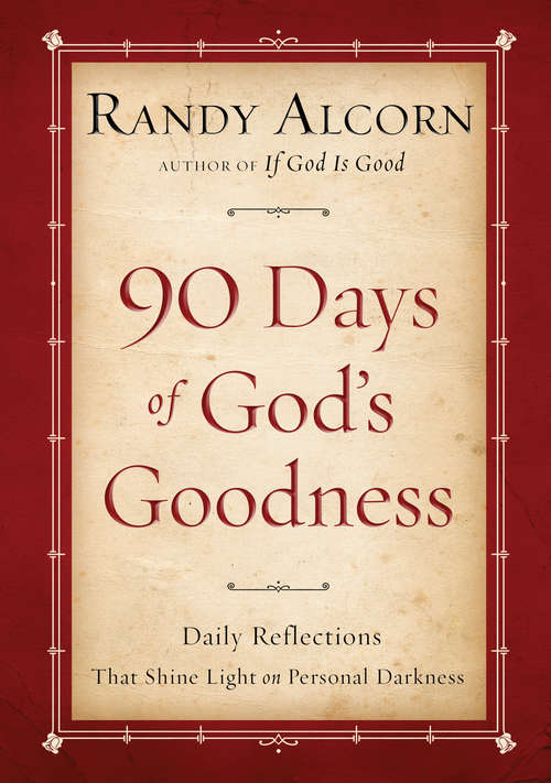 Book cover of 90 Days of God's Goodness: Daily Reflections That Shine Light on Personal Darkness