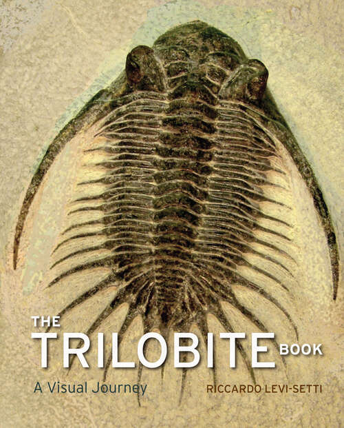 Book cover of The Trilobite Book: A Visual Journey
