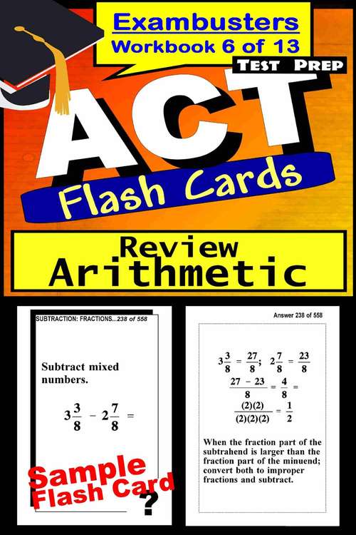 ACT Test Prep Flash Cards: Arithmetic Review (Exambusters ACT Workbook #6 of 16)