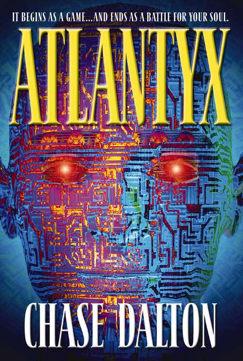 Book cover of Atlantyx: It Begins As a Game . . . And Ends As a Battle for Your Soul
