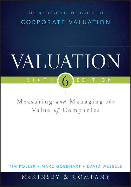 Valuation: Measuring and Managing the Value of Companies (Wiley Finance #296)