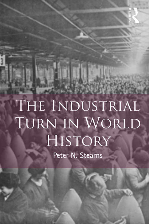 Book cover of The Industrial Turn in World History (Themes in World History)