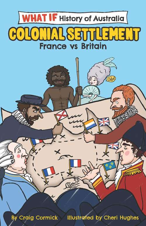 Book cover of The What If Histories of Australia: Colonial Settlement: France vs Britain