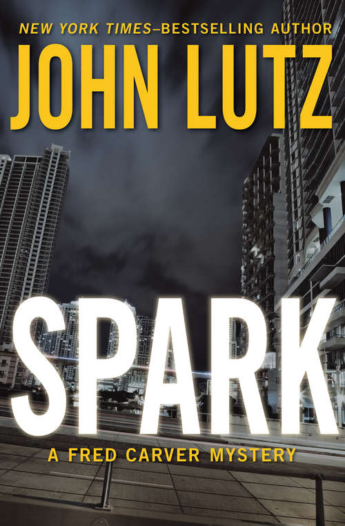 Spark: Spark, Torch, Burn, And Lightning (The Fred Carver Mysteries #7)