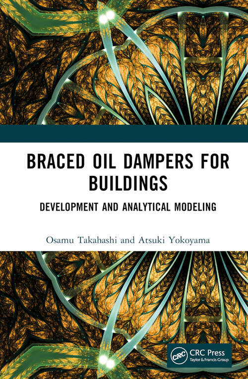 Book cover of Braced Oil Dampers for Buildings: Development and Analytical Modeling