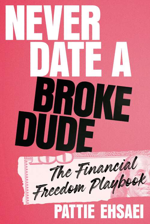 Book cover of Never Date a Broke Dude: The Financial Freedom Playbook