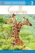 Giraffes (Penguin Young Readers, Level 3)