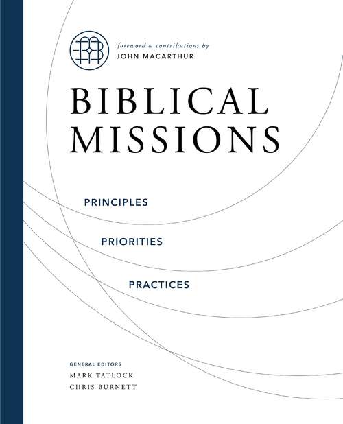 Book cover of Biblical Missions: Principles, Priorities, and Practices
