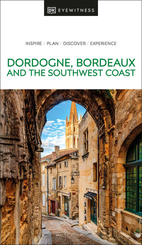 Book cover of DK Eyewitness Dordogne, Bordeaux and the Southwest Coast (Travel Guide)