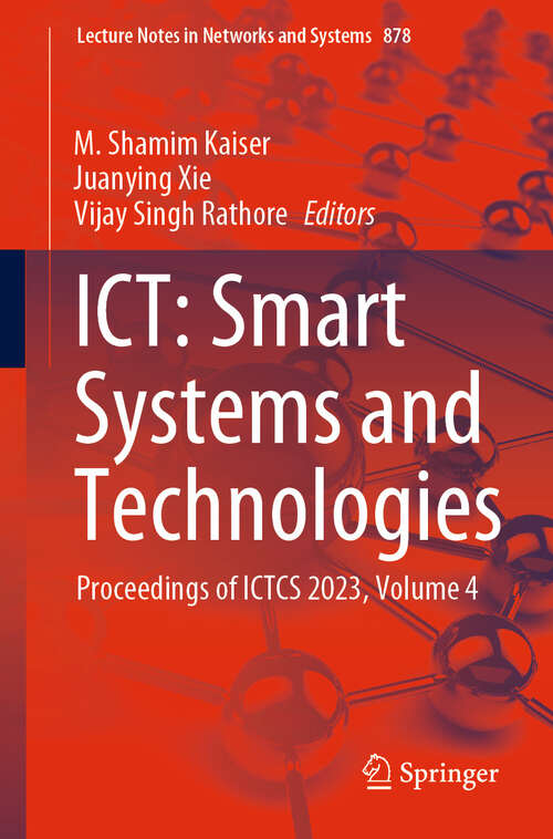 Book cover of ICT: Proceedings of ICTCS 2023, Volume 4 (2024) (Lecture Notes in Networks and Systems #878)