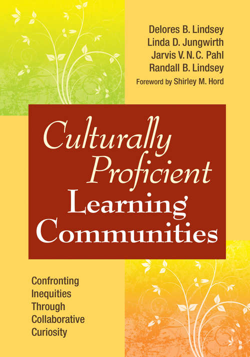 Culturally Proficient Learning Communities: Confronting Inequities Through Collaborative Curiosity