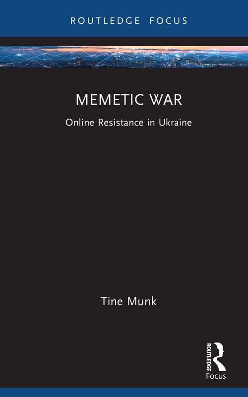 Book cover of Memetic War: Online Resistance in Ukraine (Routledge Studies in Crime and Society)