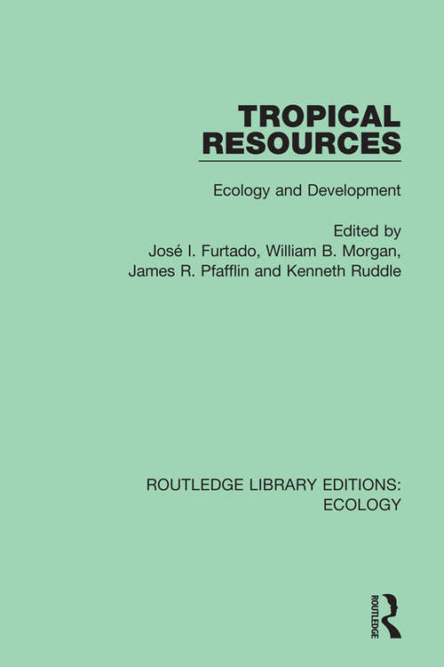 Tropical Resources: Ecology and Development (Routledge Library Editions: Ecology #3)
