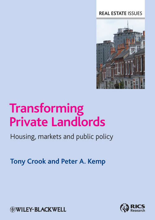 Transforming Private Landlords: Housing, Markets and Public Policy (Real Estate Issues Ser. #52)
